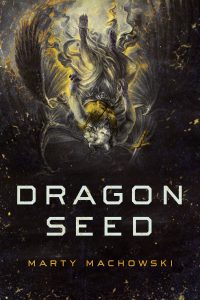 Dragon Seed by Marty Machowski