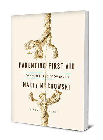 Parenting First Aid: Hope for the Discouraged, Study Guide